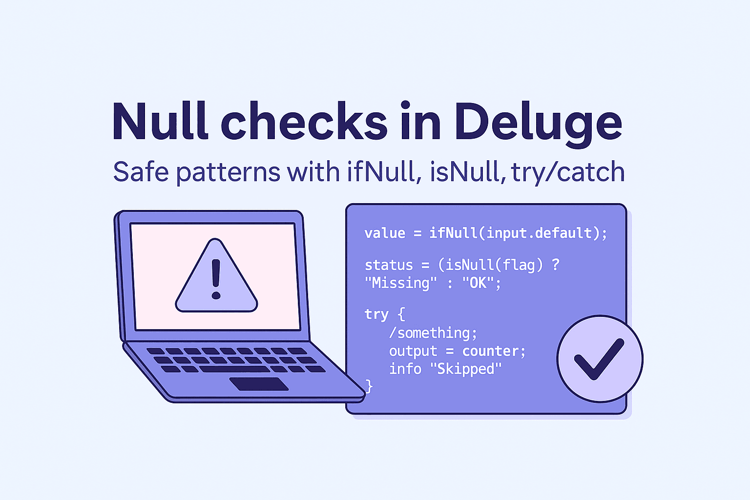 Visual guide to safe null checks in Deluge